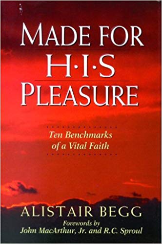Made For His Pleasure: Ten Benchmarks Of A Vital Faith H